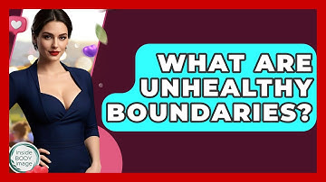 What Are Unhealthy Boundaries? - Inside Body Image