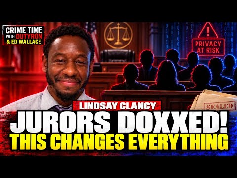 Lyndsay Clancy Jurors Being Doxxed This Changes Everything!