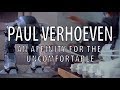 Paul verhoeven an affinity for the uncomfortable