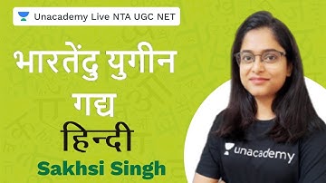 भारतेंदु युगीन गद्य | Hindi | हिन्दी | Unacademy Live NTA UGC NET | साक्षी सिंह