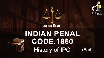 Judicial Exam | Indian Penal Code 1860 | History of The IPC | Part -1 | By Subham Jain