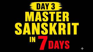 DAY 3 : Master Sanskrit In 7 Days | Ishaan Sharma