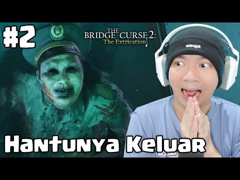 Hantunya Pada Keluar Semua - The Bridge Curse 2 The Extrication Indonesia Part 2