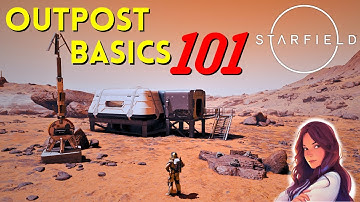 OUTPOST BASICS 101: everything you need to know to get started | STARFIELD