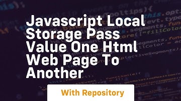 Javascript local storage pass value one html web page to another
