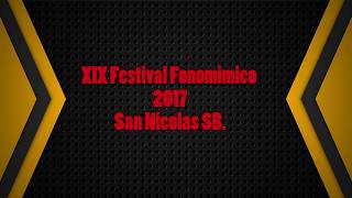 XIX Festival Fonomimico 2017 | San Nicolas Santa Barbara.
