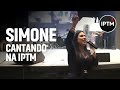 OLHA O QUE DEUS FEZ - SIMONE DA DUPLA "SIMONE E SIMARIA" CANTANDO NA IPTM