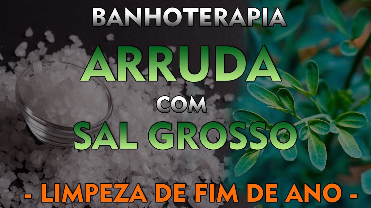 Banho de Arruda com Sal Grosso - Limpeza de fim de ano - Praticando Magia #42