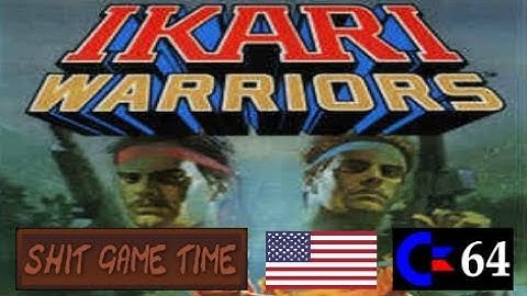 SHIT GAME TIME: IKARI WARRIORS (C64 - USA VERSION - Contains Swearing!)