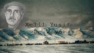 Xelîl Yusif - De Wayê