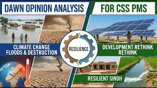 Resilient Sindh | Climate Change, Floods &amp; Development Rethink | Dawn Opinion Analysis for CSS PMS