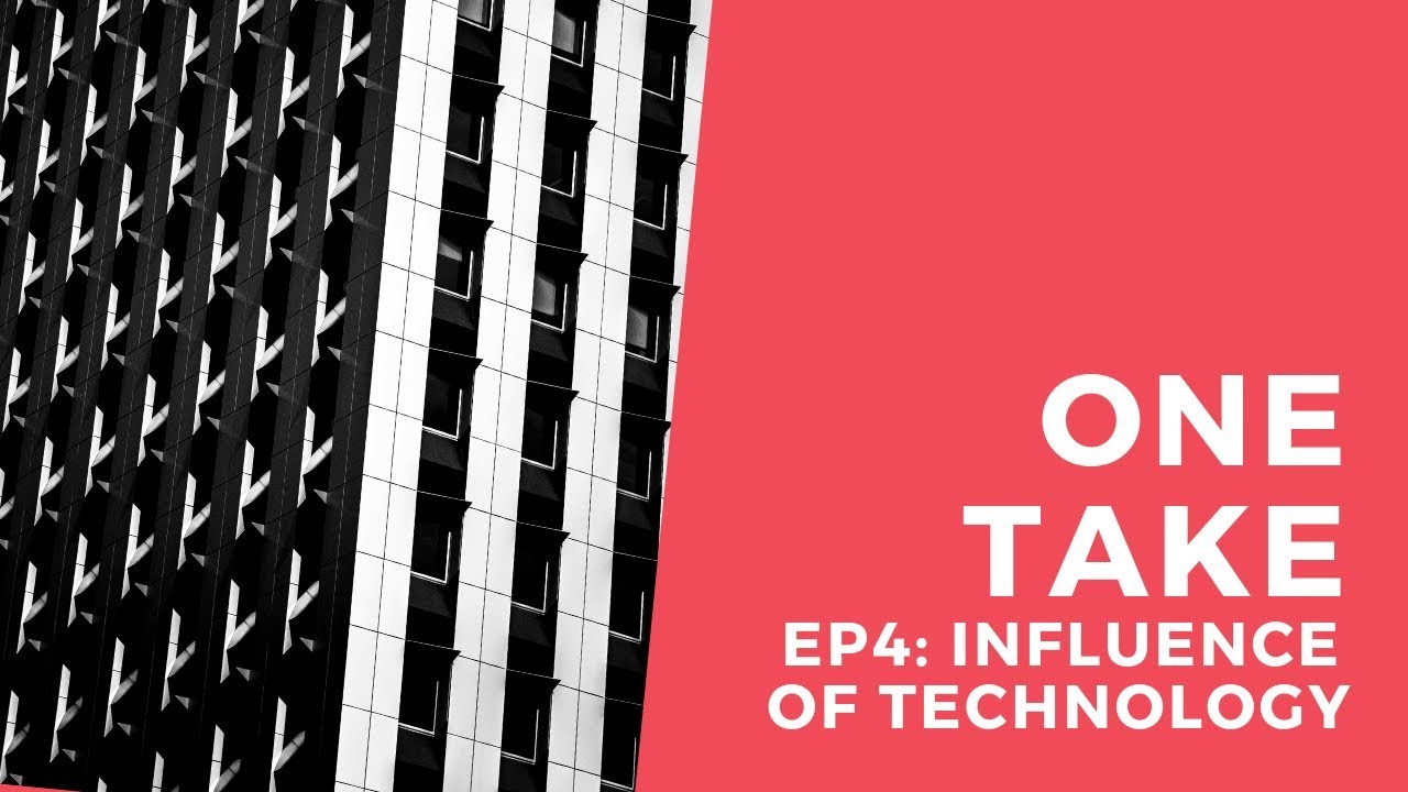 Influence of Technology One Take EP 4 YouTube