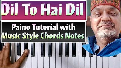 Dil To Hai Dil (  दिल तो है दिल ) || Full Song Tutorial Music Chords Style Notes Step by Step ||