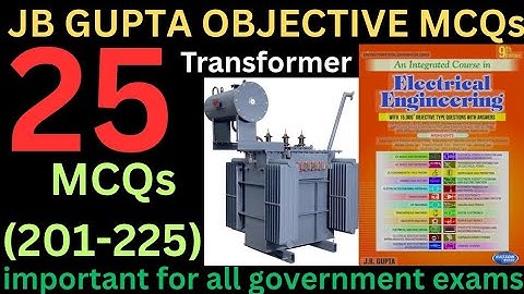 Jb gupta mcqs/Electrical machines mcqs/what is transformer/transformer mcqs/ mcqs for all gov. exams