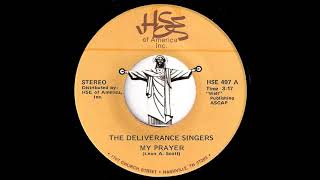 The Deliverance Singers - My Prayer [HSE of America Inc.] Soul Jazz Gospel 45