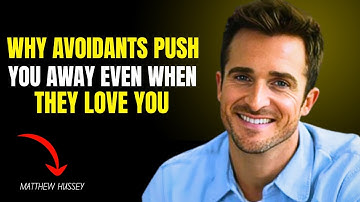 Why Avoidants Push You Away Even When They Love You | Matthew Hussey