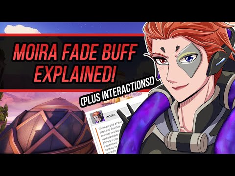 EXPERIMENTAL Moira Fade Buff - Explained and Interactions!