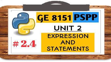 GE 8151 PSPP NOTES - # 2.4 EXPRESSIONS AND STATEMENTS