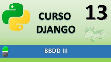 Curso Django. BBDD III. Vídeo 13