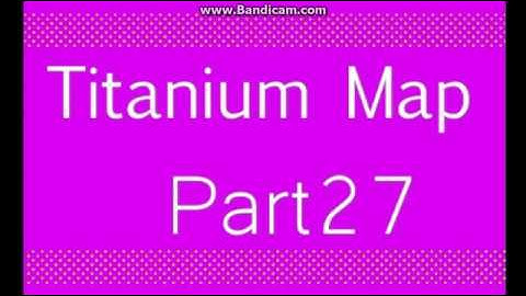 Titanium Map (OPEN) (Beginner Friendly)