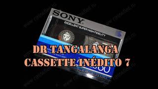 Cassette Inédito 7- Dr Tangalanga (Licenciado Varela)
