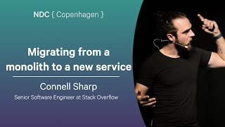 Migrating from a monolith to a new service - Connell Sharp - NDC Copenhagen 2025