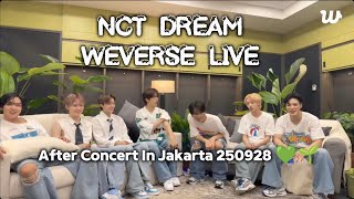 (SUB INDO/ENGSUB) NCT DREAM WEVERSE LIVE AFTER CONCERT IN JAKARTA 💚🌱 (250928)