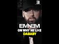 Eminem On Why He Likes Dababy