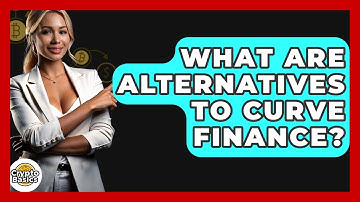 What Are Alternatives To Curve Finance? | CryptoBasics360 News