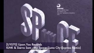 UY070 KiNK & Sierra Sam - My Space feat Hollis P Monroe (Luna City Express Remix)