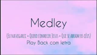 (Eu Navegarei   Quero Conhecer  Jesus   Que Se Abram Os Céus) Play back com letra - Medley.