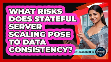 What Risks Does Stateful Server Scaling Pose To Data Consistency?