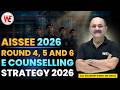 AISSEE 2026 Round 4, Round 5 and Round 6 e Counselling Strategy | Who can get Admission
