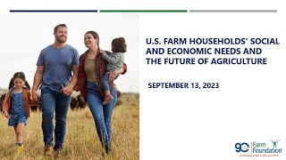 U S  Farm Households' Social and Economic Needs and the Future of Agriculture Session Three