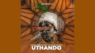 House Terror Featsandile Ngcamu  Uthando original Mix