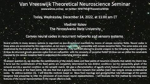 Convex neural codes in recurrent networks and sensory systems |Vladimir Itskov, Penn. State U.