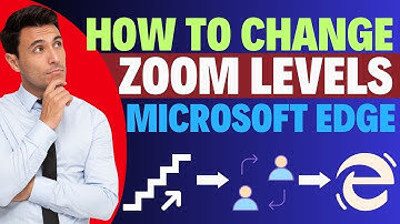 How To Change Zoom levels In Microsoft Edge