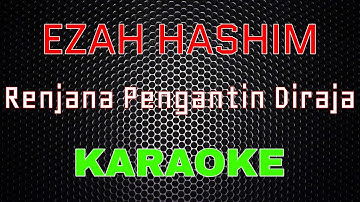 Ezah Hashim - Renjana Pengantin Diraja [Karaoke] | LMusical
