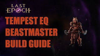 Tempest Earthquake Beastmaster Build Guide | Last Epoch 1.0