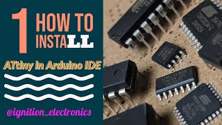 How to install ATtiny13a/45/85/2313a/44 in Arduino IDE || ATtiny Project || ignition_electronics