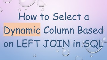 How to Select a Dynamic Column Based on LEFT JOIN in SQL