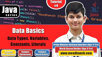 Data Basics: Data Types, Constants and Variables | Tutorial #4 | Java Series by Meedhansh K. Gupta