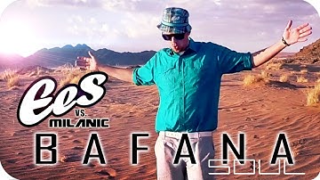 EES vs. Milanic - "Bafana Soul" (official music video)