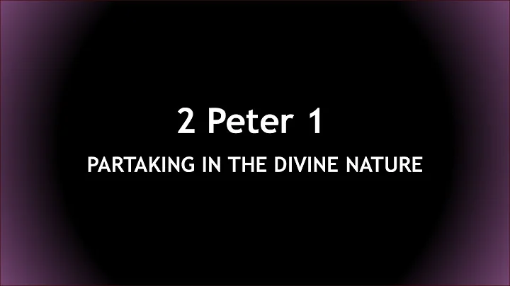 2 Peter 1: Partaking in the Divine Nature