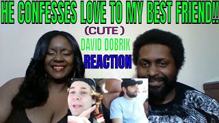 David Dobrik - HE CONFESSES LOVE TO MY BEST FRIEND!! (CUTE) REACTION