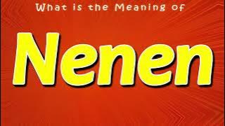 What is the Meaning of Nenen | Arti Nenen | Makna Nenen