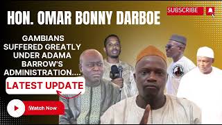 Hon. Omar Bonny Darboe: The Gambians suffered greatly under Adama Barrow's administration....
