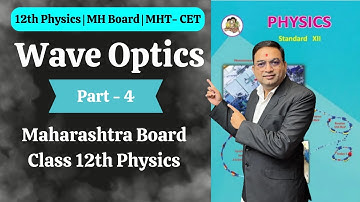 Wave Optics | Class 12th Physics | Part 4