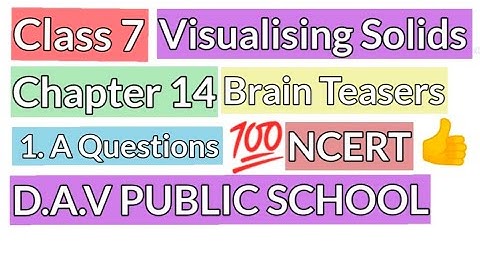 Study With Concept ] Ch 14 [ Visualising Solids ] {Brain Teasers} Solving 1.A Questions .