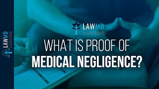 What Is Proof Of Medical Negligence?